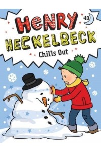 Henry Heckelbeck Chills Out - Henry Heckelbeck