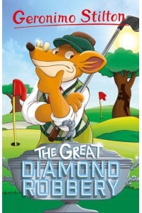 The Great Diamond Robbery - Geronimo Stilton