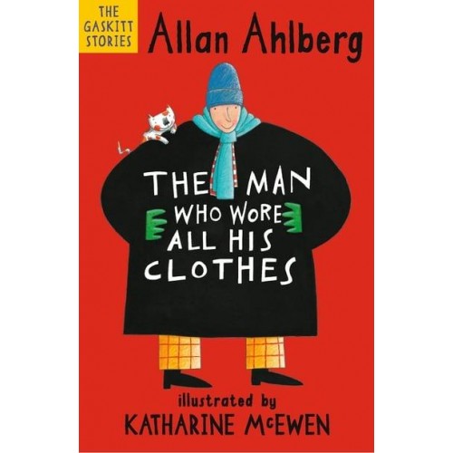 The Man Who Wore All His Clothes - The Gaskitt Stories