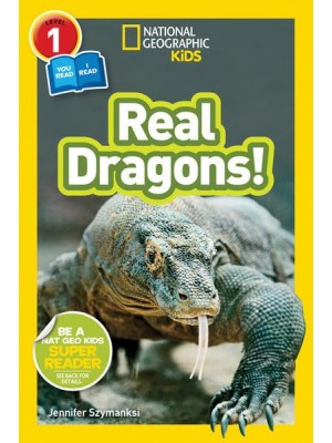 Real Dragons - National Geographic Kids Readers