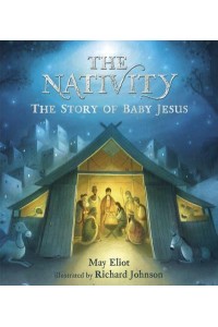 The Nativity The Story of Baby Jesus