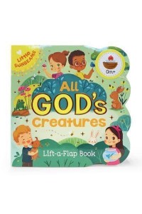 All God's Creatures Lift-a-Flap Book - Little Sunbeams