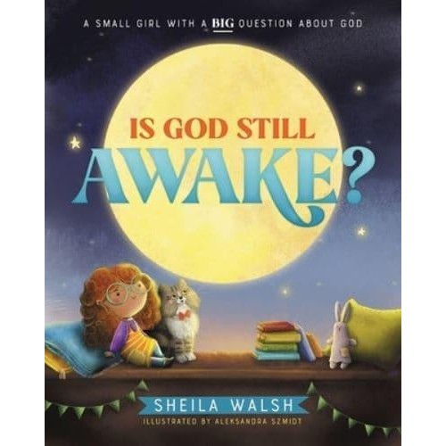 Is God Still Awake? A Small Girl With a Big Question About God