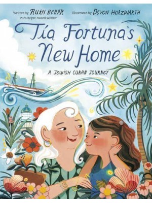 Tía Fortuna's New Home A Jewish Cuban Journey