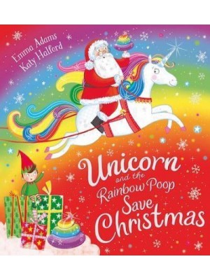 Unicorn and the Rainbow Poop Save Christmas