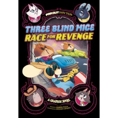 Three Blind Mice Race for Revenge A Graphic Novel - Far Out Fairy Tales