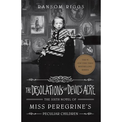 The Desolations of Devil's Acre - Miss Peregrine's Peculiar Children