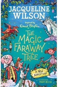 The Magic Faraway Tree A New Adventure - The Magic Faraway Tree