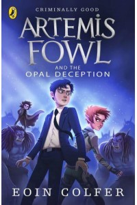 Artemis Fowl and the Opal Deception - Artemis Fowl