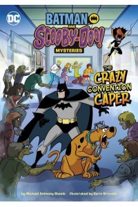 The Crazy Convention Caper - Batman and Scooby-Doo! Mysteries