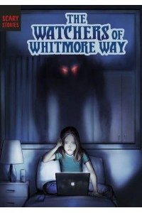 The Watchers of Whitmore Way - Scary Stories
