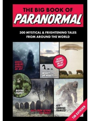 The Big Book of Paranormal 300 Mystical and Frightening Tales from Around the World
