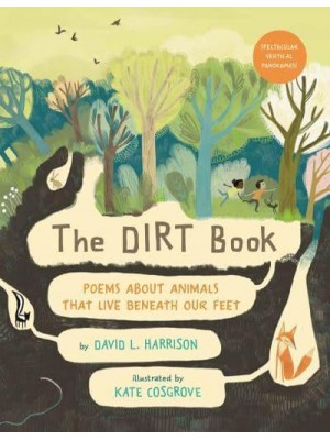 The Dirt Book Poems About Animals That Live Beneath Our Feet