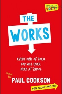 The Works Every Kind of Poem You Will Ever Need at School - Macmillan Poetry
