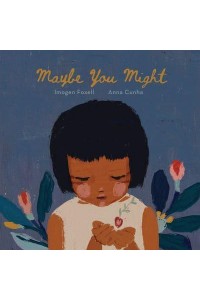 Maybe You Might - Lantana Global Picture Books