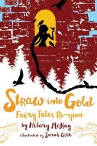 Straw Into Gold Fairy Tales Re-Spun