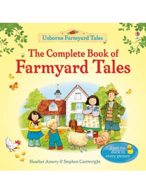 The Complete Book of Farmyard Tales - Usborne Farmyard Tales