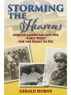 Storming the Heavens African Americans and the Early Fight for the Right to Fly