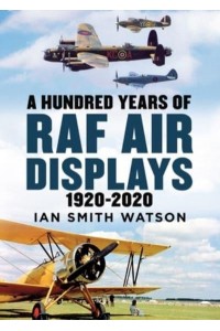 A Hundred Years of the RAF Air Display 1920-2020