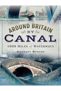 Around Britain by Canal 1,000 Miles of Waterway