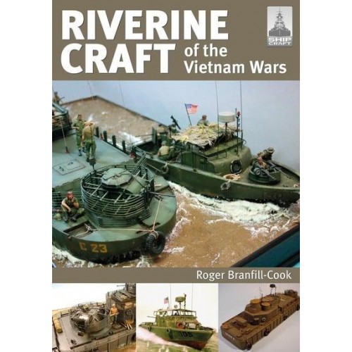 Shipcraft 26 Riverine Craft of the Vietnam Wars - ShipCraft