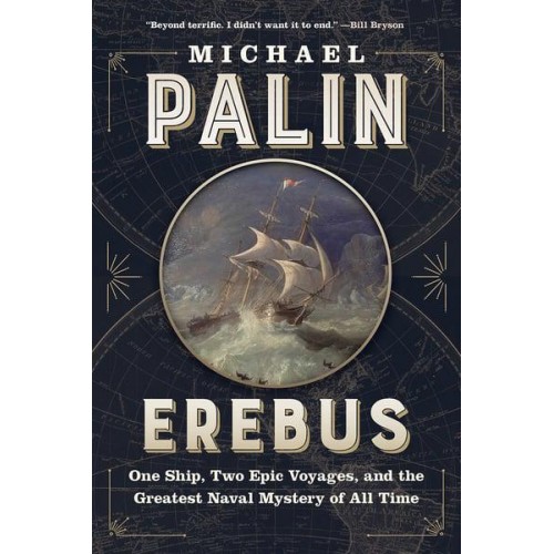 Erebus One Ship, Two Epic Voyages, and the Greatest Naval Mystery of All Time