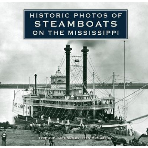 Historic Photos of Steamboats on the Mississippi - Historic Photos