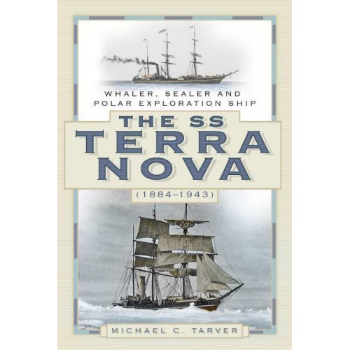 The SS Terra Nova (1884-1943) Whaler, Sealer and Polar Exploration Ship