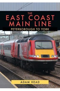 The East Coast Main Line Peterborough to York