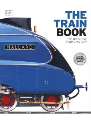 The Train Book The Definitive Visual History