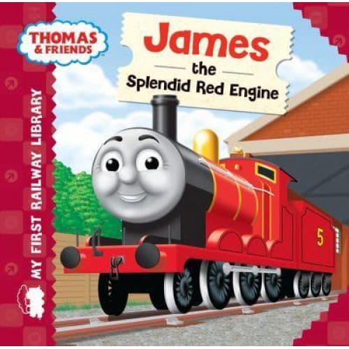 James the Splendid Red Engine - My First Railway Library