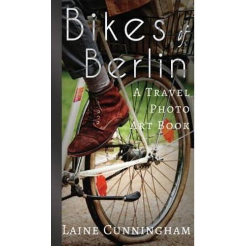 Bikes of Berlin: From Brandenburg Gate to Charlottenburg - Travel Photo Art