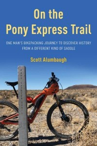 On the Pony Express Trail One Man's Bikepacking Journey to Discover History from a Different Kind of Saddle