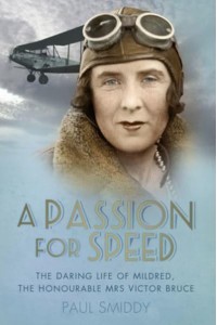 A Passion for Speed The Daring Life of Mildred, the Honourable Mrs Victor Bruce
