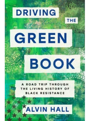 Driving the Green Book A Road Trip Through the Living History of Black Resistance