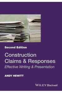 Construction Claims and Responses Effective Writing and Presentation