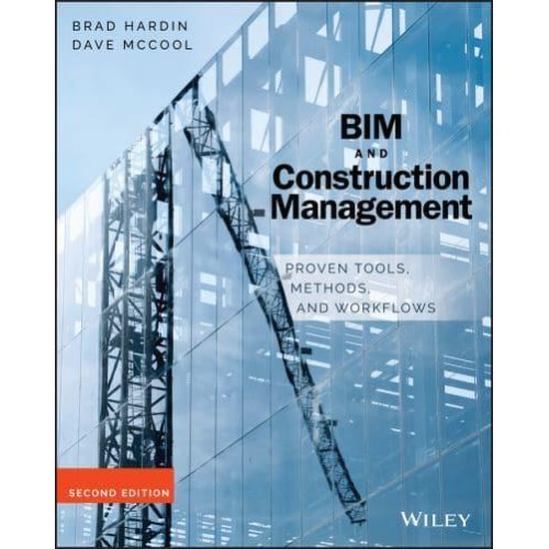 BIM and Construction Management Proven Tools, Methods, and Workflows