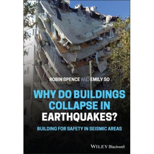 Why Do Buildings Collapse in Earthquakes? Building for Safety in Seismic Areas