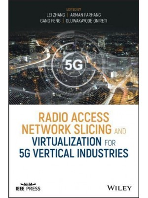 Radio Access Network Slicing and Virtualization for 5G Vertical Industries - IEEE Press
