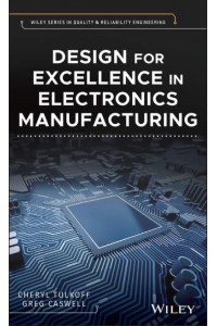 Design for Excellence in Electronics Manufacturing - Quality and Reliability Engineering Series