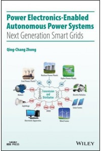 Power Electronics-Enabled Autonomous Power Systems Next Generation Smart Grids - IEEE Press