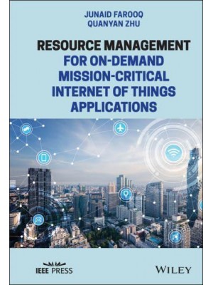 Resource Management for On-Demand Mission-Critical Internet of Things Applications - IEEE Press