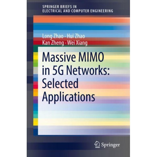 Massive MIMO in 5G Networks: Selected Applications - SpringerBriefs in Electrical and Computer Engineering