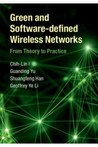 Green and Software-Defined Wireless Networks From Theory to Practice