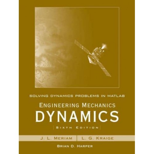 Solving Dynamics Problems in Matlab To Accompany Engineering Mechanics Dynamics, Sixth Edition