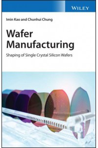Wafer Manufacturing Shaping of Single Crystal Silicon Wafers