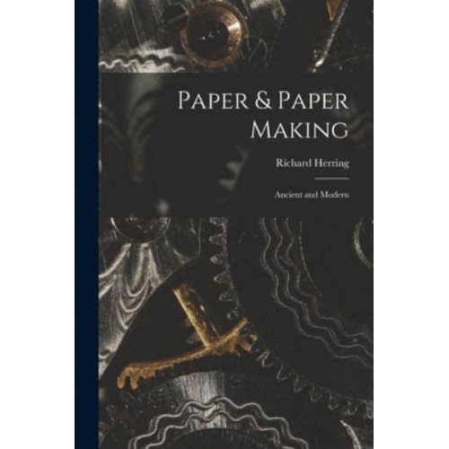 Paper & Paper Making Ancient and Modern