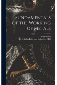 Fundamentals of the Working of Metals