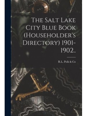 The Salt Lake City Blue Book (Householder's Directory) 1901-1902..