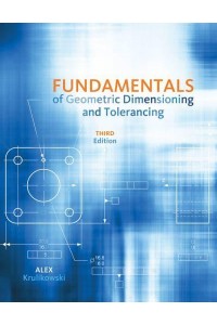 Fundamentals of Geometric Dimensioning and Tolerancing Based on ASMEY14.5-2009